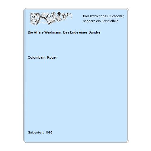 Colombani, Roger - Die Affre Weidmann. Das Ende eines Dandys