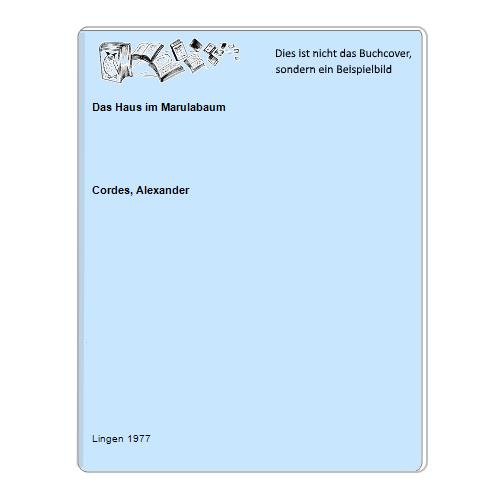 Cordes, Alexander - Das Haus im Marulabaum