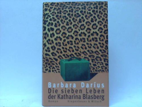 Darius, Barbara - Die sieben Leben der Katharina Blasberg