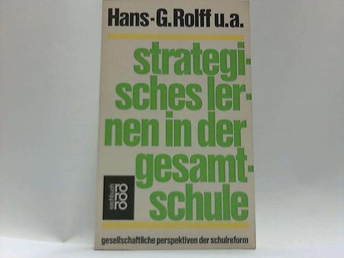 Rolff/Baer/Hnsel/Heidenreich/Lotz/Neander/Nyssen - Strategisches Lernen  in der Gesamtschule - Gesellschaftliche Perspektiven der Schulreform