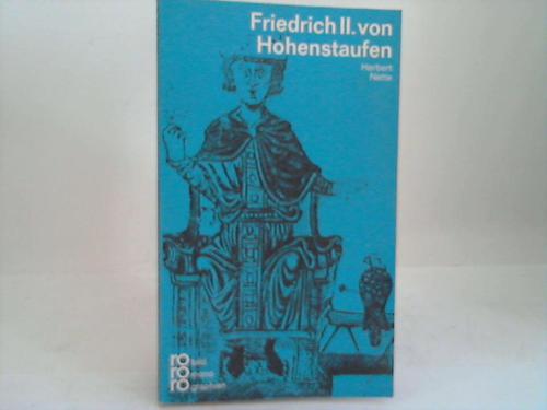 Nette, Herbert - Friedrich II. von Hohenstaufen mit Selbstzeugnissen und Bilddokumenten dargestellt