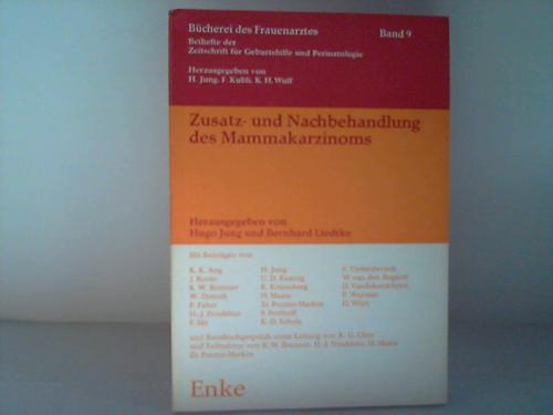 Jung, Hugo/Liedtke, Bernhard (Hrsg.) - Zusatz- und Nachbehandlung des Mammakarzinoms