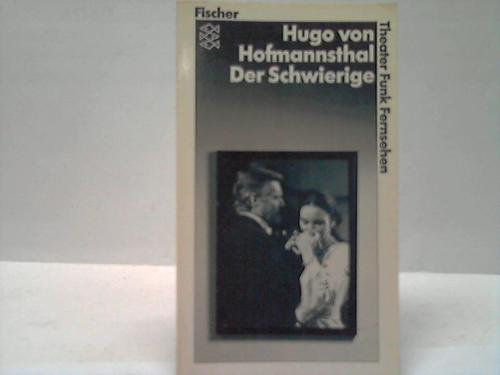 Hofmannsthal, Hugo von - Der Schwierige. Lustspiel in drei Akten