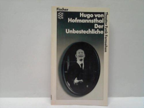 Hofmannsthal, Hugo von - Der Unbestechliche. Lustspiel in fnf Akten
