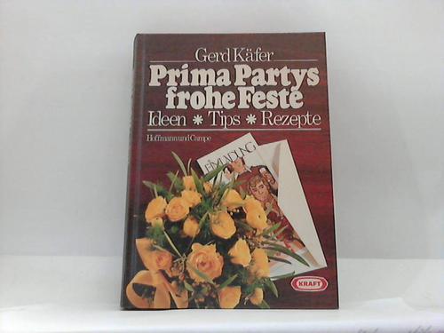 Kfer, Gerd - Prima Partys frohe Feste. Ideen, Tips, Rezepte