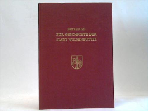 Wolfenbttel - Knig, J. (Hrsg.) - Beitrge zur Geschichte der Stadt Wolfenbttel