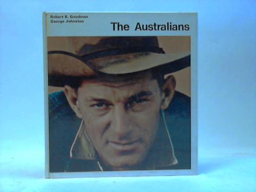Goodmann, Robert B./Johnston, George - The Australians. Fotoband