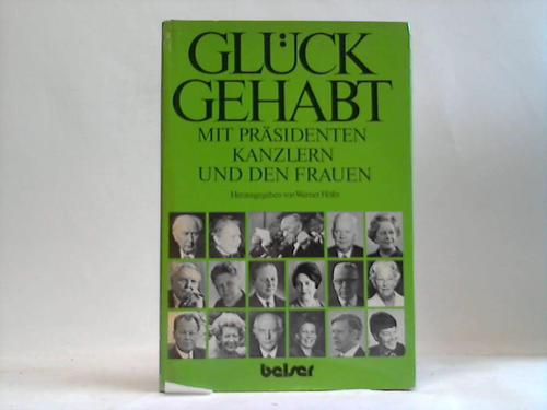 Hfer, Werner (Hrsg.) - Glck gehabt. Mit Prsidenten, Kanzlern und den Frauen. Eine Bonner Galerie