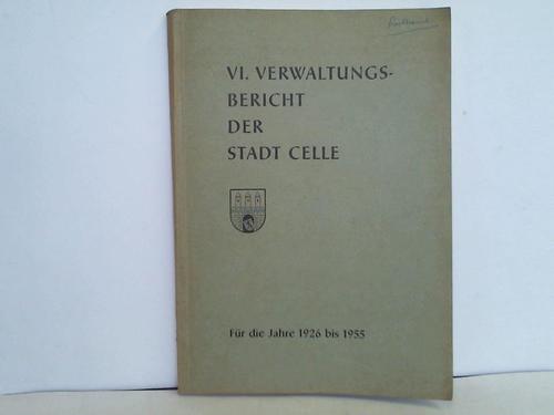 Celle - VI. Verwaltungsbericht der Stadt Celle fr die Jahre 1926 bis 1955
