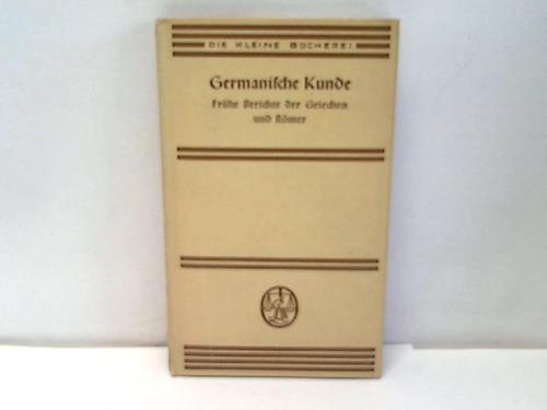 Roth, Hermann - Germanische Kunde. Frhe Berichte der Griechen und Rmer