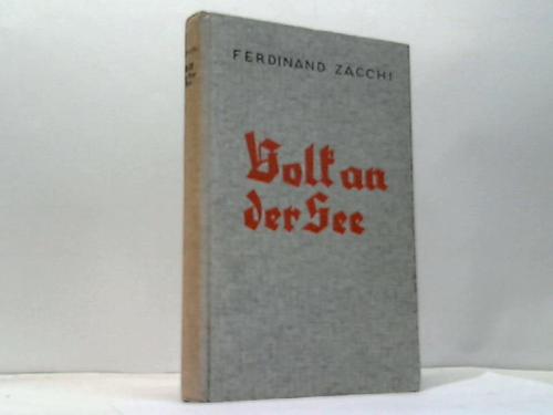 Zacchi, Ferdinand - Volk an der See. Ein Nordseebuch von Trotz und Treue