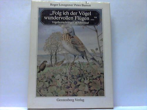 Lovegrove, Roger / Barrett, Peter - Folg ich der Vgel wundervollen Flgen... Vogelbetrachungen im Jahreslauf