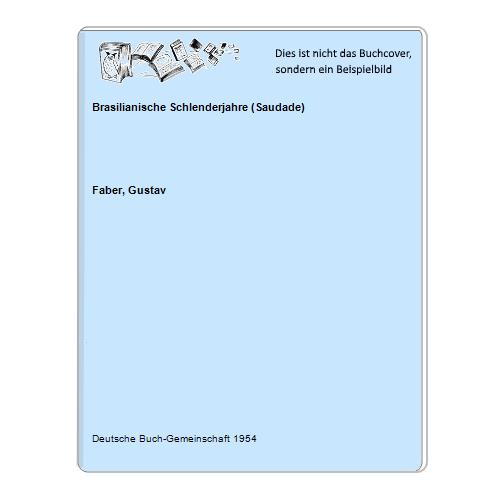 Faber, Gustav - Brasilianische Schlenderjahre (Saudade)