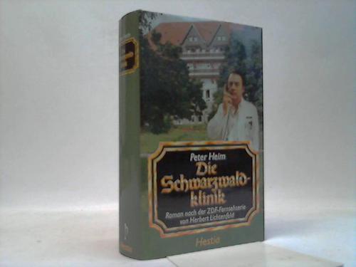 Heim, Peter - Die Schwarzwadlklinik. Roman