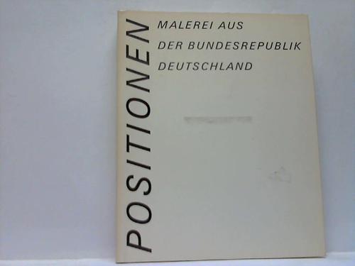 Positionen - Malerei aus der Bundesrepublik Deutschland