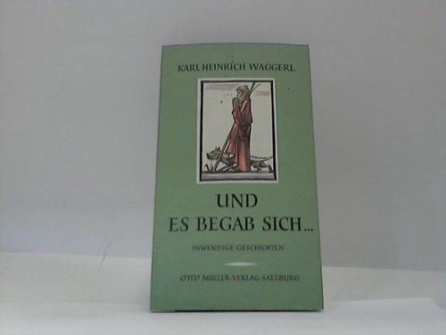 Waggerl, Karl Heinrich - Und es begab sich ..., Inwendige Geschichte  um das Kind von Bethlehem