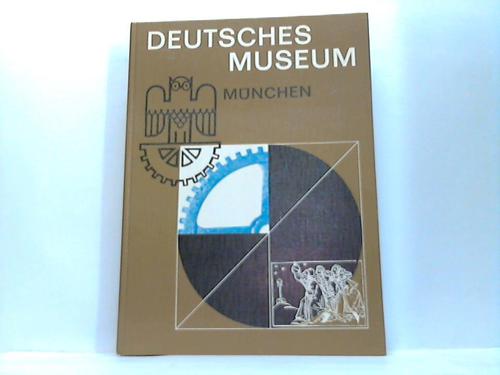 Deutsches Museum / Mnchen - Eindrcke von einem Rundgang durch die Sammlungen und Bilder aus der Geschichte der Naturwissenschaften und der Technik