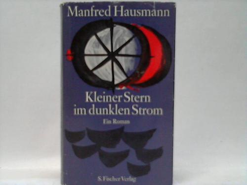 Hausmann, Manfred - Kleiner Stern im dunklen Strom. Ein Roman