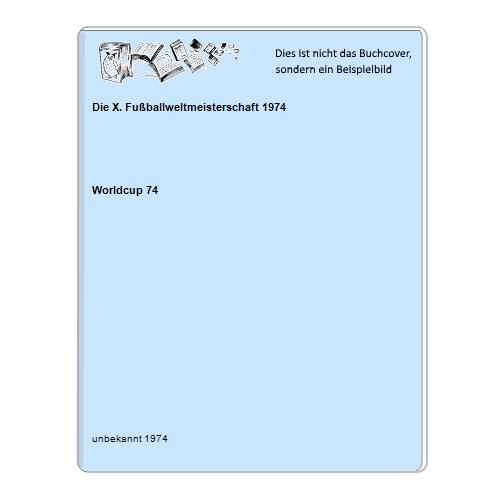 Worldcup 74 - Die X. Fuballweltmeisterschaft 1974
