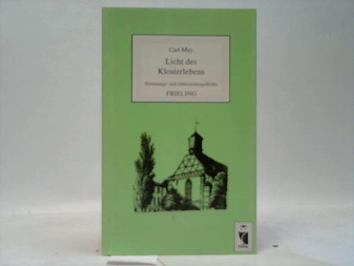 May, Cari - Licht des Klosterlebens. Stimmungs- und Jahreszeitengedichte