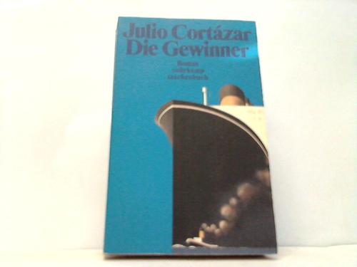 Cortzar, Julio - Die Gewinner. Roman
