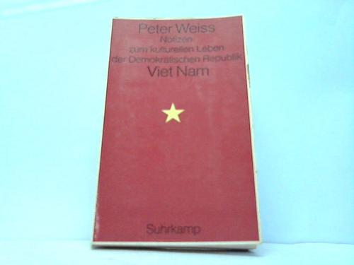 Weiss, Peter - Notizen zum kulturellen Leben in der Demokratischen Republik Viet Nam
