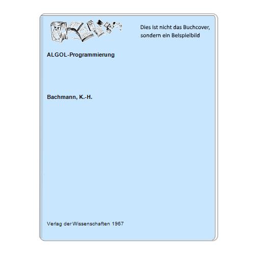 Bachmann, K.-H. - ALGOL-Programmierung