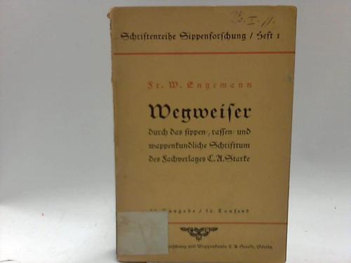 Engemann, Fr. W. - Wegweiser durch das Sippen-, Rassen- und wappenkundliche Schriftum