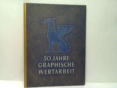 Gebr. Feyl, Berlin (Hrsg.) - 50 Jahre Gebr. Feyl, Graphische Kunstdruckerei, Berlin, 1900 - 1950