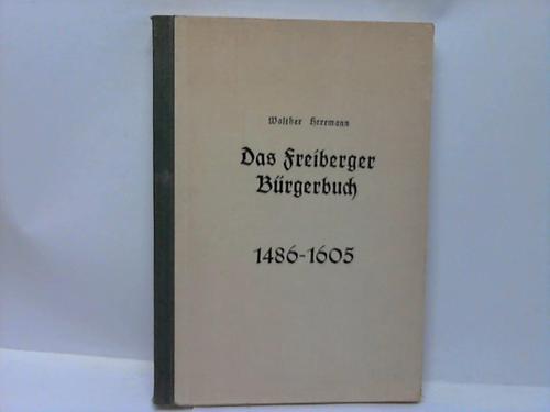 Freiberg / Sachsen - Herrmann, Walther - Das Freiberger Brgerbuch 1486-1605. Zweiter Band