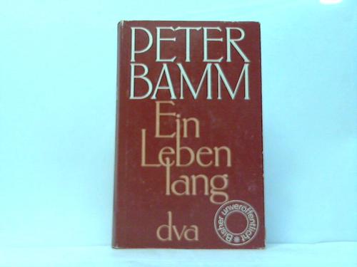 Bamm, Peter - Ein Leben lang