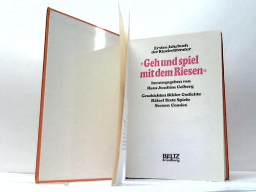 Gelberg, Hans-Joachim (Hrsg.) - Geh und spiel mit dem Riesen. Erstes Jahrbuch der Kinderliteratur