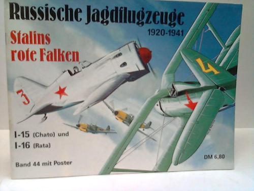 Nowarra, Heinz J. - Russische Jagdflugzeuge 1920-1941. Stalins rote Falken I-15 und I-16 (Rata)