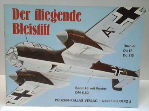 Nowarra, Heinz J. - Der fliegende Bleistift. Dornier Do 17 und Do 215