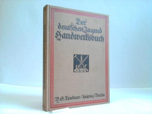 Pallat, Ludwig (Hrsg.) - Der Deutschen Jugend Handwerksbuch. Zweiter Band
