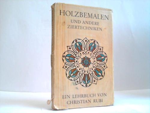 Rubi, Christian - Holzbemalen und andere Ziertechniken