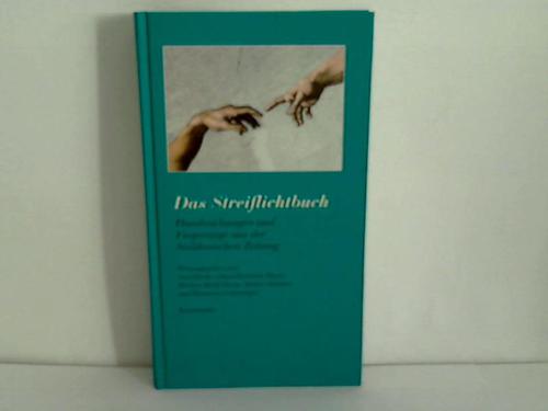 Hacke/meyer/Riehl.Heyse/Stephan/Unterstger (Hrsg) - Das Streiflichtbuch. Handreichungen und Fingerzeige aus der Sddeutschen Zeitung