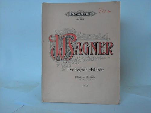 Wagner, Richard - Der fliegende Hollnder. Fr Klavier zu 2 Hnden von Gustav F. Kogel