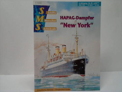SMS Schiffe Menschen Schicksale - spannend -unterhaltend - dokumentarisch - Heft Nr. 29. HAPAG-Dampfer New York. Glckliche Reisen - Tragisches Ende.