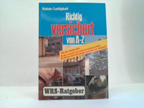 Rohde, Friedel / Leidigkeit, Wolfgang - Richtig versichert von A - Z