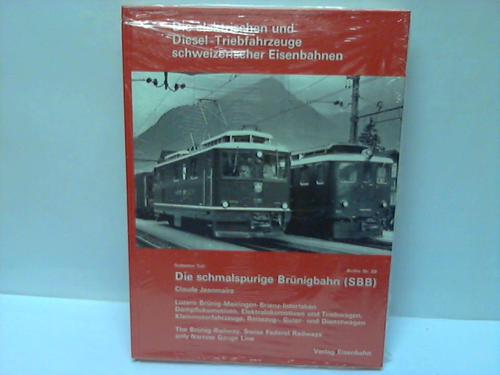 Jeanmarie, Claude - Die elektrischen und Diesel-Triebfahrzeuge schweizerischer Eisenbahnen. Siebenter Teil: Die schmalspurige Brnigbahn (SBB)