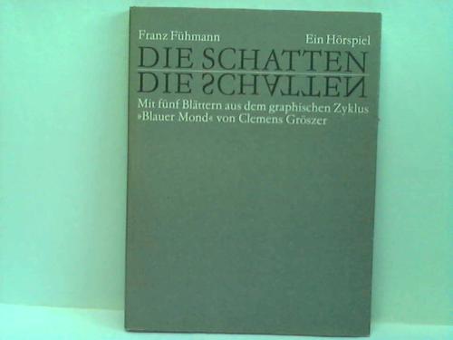 Fhmann, Franz - Die Schatten. Ein Hrspiel