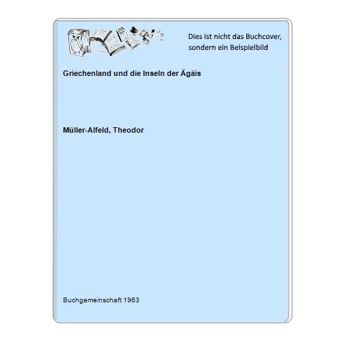 Mller-Alfeld, Theodor - Griechenland und die Inseln der gis