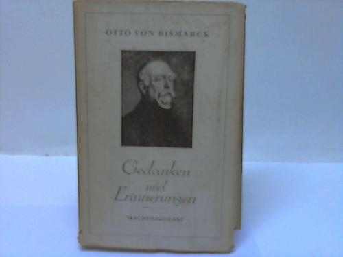 Bismarck, Otto Frst von - Gedanken und Erinnerungen. Taschenausgabe