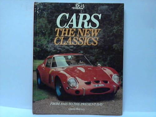 Harvey, Chris - Cars. The new Classics from 1945 to the present day