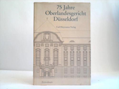 Wiesen, Heinrich (Hrsg.) - 75 Jahre Oberlandesgericht Dsseldorf. Festschrift