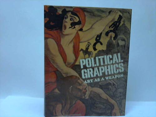 Philippe, Robert - Political Graphics. Art As A Weapon