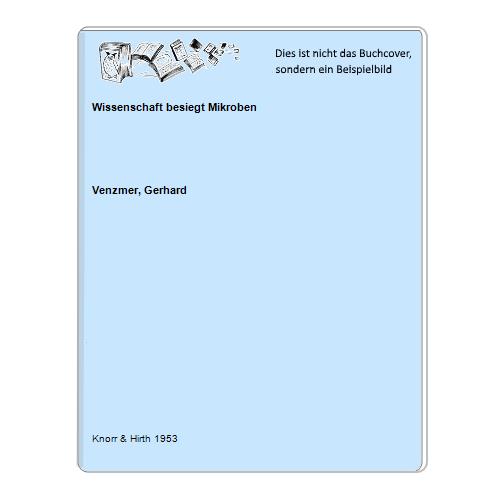 Venzmer, Gerhard - Wissenschaft besiegt Mikroben