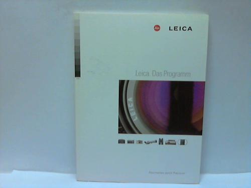 Leica Camera Gruppe (Hrsg.) - Leica. Das Programm. Faszination durch Przision