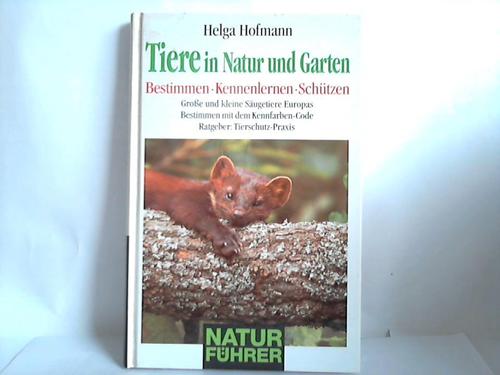 Hofmann, Helga - Tiere in Natur und Garten. Bestimmen, kennenlernen, schtzen